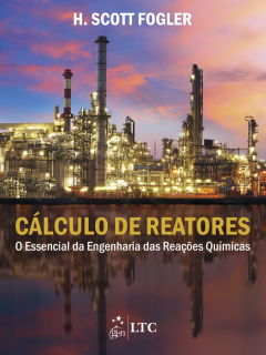 Continuar lendo: Cálculo de Reatores - O Essencial da Engenharia das Reações Químicas