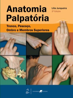 Continuar lendo: Anatomia Palpatória - Tronco, Pescoço, Ombro e Membros Superiores, 2ª edição