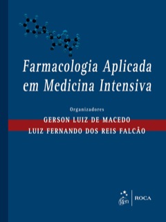 Continuar lendo: Farmacologia Aplicada em Medicina Intensiva