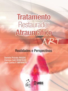 Continuar lendo: Tratamento Restaurador Atraumático (ART) - Realidades e Perspectivas
