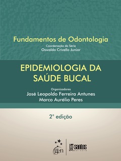 Continuar lendo: Epidemiologia da Saúde Bucal - Série Fundamentos de Odontologia, 2ª edição
