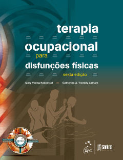 Continuar lendo: Terapia Ocupacional para Disfunções Físicas, 6ª edição
