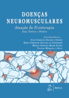 Continuar lendo: Doenças Neuromusculares - Atuação de Fisioterapia - Guia Teórico e Prático