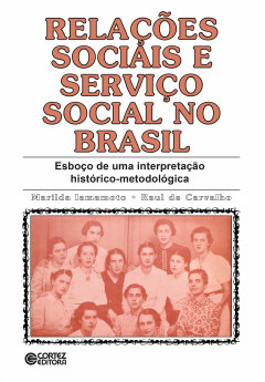 Continuar lendo: Relações sociais e serviço social no Brasil: esboço de uma interpretação histórico-metodológica
