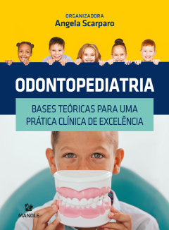 Continuar lendo: Odontopediatria: bases teóricas para uma prática clínica de excelência