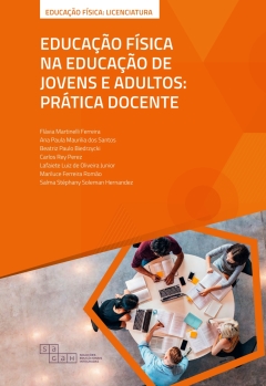 Continuar lendo: Educação Física na Educação de Jovens e Adultos: Prática Docente