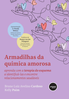 Continuar lendo: Armadilhas da Química Amorosa: Aprenda com a Terapia do Esquema a Identificá-las e Encontre Relacionamentos Saudáveis