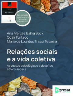 Continuar lendo: Relações sociais e a vida coletiva: aspectos psicológicos e desafios étnico-raciais