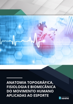 Continuar lendo: Anatomia topográfica, fisiologia e biomecânica do movimento humano aplicadas ao esporte