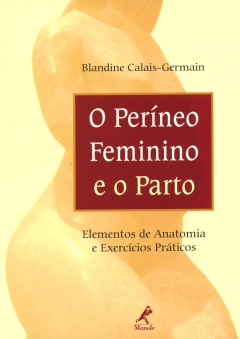 Continuar lendo: O períneo feminino e o parto: elementos de anatomia e exercícios práticos