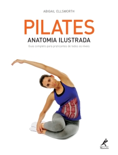Continuar lendo: Pilates: Anatomia Ilustrada – Guia Completo para Praticantes de Todos os Níveis