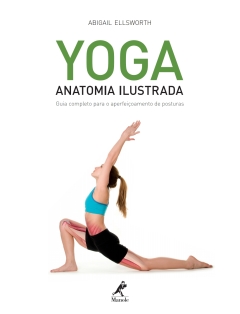 Continuar lendo: Yoga: Anatomia Ilustrada – Guia Completo para o Aperfeiçoamento de Posturas