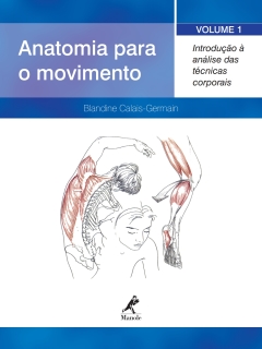 Continuar lendo: Anatomia para o Movimento, Volume 1: Introdução à Análise das Técnicas Corporais