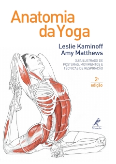Continuar lendo: Anatomia da Yoga: Guia Ilustrado de Posturas, Movimentos e Técnicas de Respiração