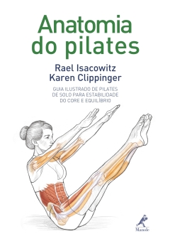 Continuar lendo: Anatomia do Pilates: Guia Ilustrado de Pilates de Solo para Estabilidade do Core e Equilíbrio