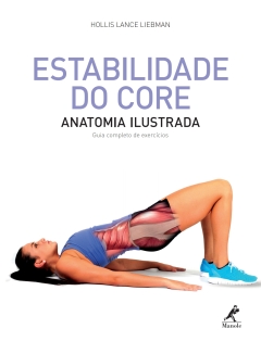 Continuar lendo: Estabilidade do Core: Anatomia Ilustrada – Guia Completo de Exercícios