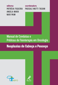 Continuar lendo: Manual de Condutas e Práticas de Fisioterapia em Oncologia: Neoplasias de Cabeça e Pescoço