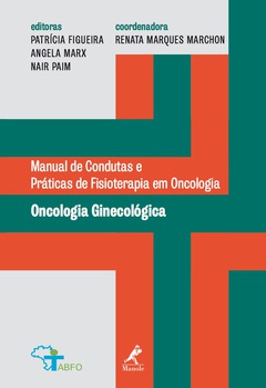 Continuar lendo: Manual de Condutas e Práticas de Fisioterapia em Oncologia: Oncologia Ginecológica