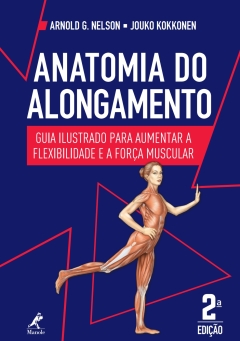 Continuar lendo: Anatomia do alongamento: guia ilustrado para aumentar a flexibilidade e a força muscular 2a ed.