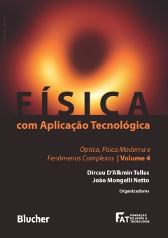 Continuar lendo: Física com aplicação tecnológica: Óptica, física moderna e fenômenos complexos - Vol. 4