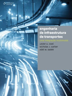 Continuar lendo: Engenharia de Infraestrutura de Transportes - Uma integração multimodal - Tradução da 5ª edição norte-americana