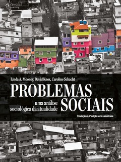 Continuar lendo: Problemas sociais: Uma análise sociológica da atualidade - Tradução da 9ª edição norte-americana