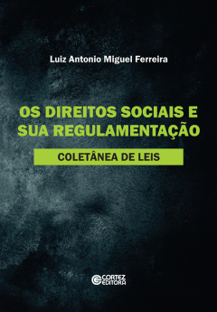 Continuar lendo: Os direitos sociais e sua regulamentação: coletânea de leis