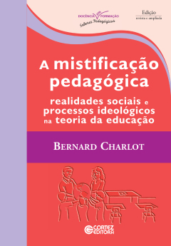 Continuar lendo: A mistificação pedagógica: realidades sociais e processos ideológicos na teoria da educação. (Coleção docência em formação: saberes pedagógicos)