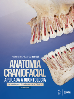 Continuar lendo: Anatomia Craniofacial Aplicada à Odontologia - Abordagem Fundamental e Clínica, 2ª edição