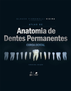 Continuar lendo: Atlas de Anatomia dos Dentes Permanentes - Coroa Dental, 3ª edição