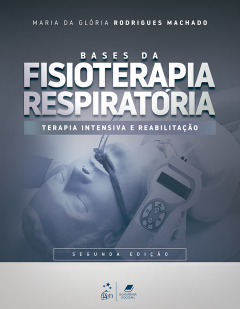 Continuar lendo: Bases da Fisioterapia Respiratória - Terapia Intensiva e Reabilitação