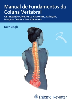 Continuar lendo: Manual de Fundamentos da Coluna Vertebral: Uma Revisão Objetiva da Anatomia, Avaliação, Imagem, Testes e Procedimentos