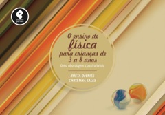 Continuar lendo: O ensino de física para crianças de 3 a 8 anos: uma abordagem construtivista.