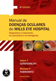 Continuar lendo: Manual de doenças oculares do Wills Eye Hospital: diagnóstico e tratamento no consultório e na emergência