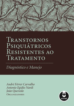 Continuar lendo: Transtornos psiquiátricos resistentes ao tratamento